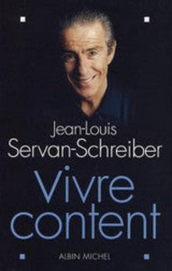 SERVAN-SCHREIBER, Jean-Louis: Vivre content