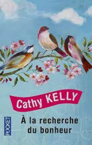 KELLY, Cathy: À la recherche du bonheur