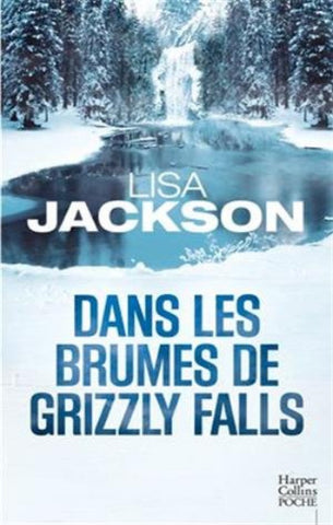 JACKSON, Lisa: Dans les brumes de Grizzly Falls