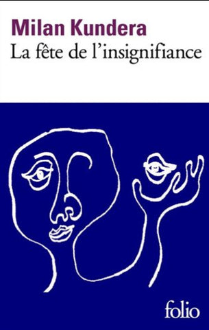 KUNDERA, Milan: La fête de l'insignifiance
