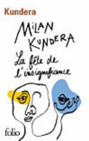 KUNDERA, Milan: La fête de l'insignifiance