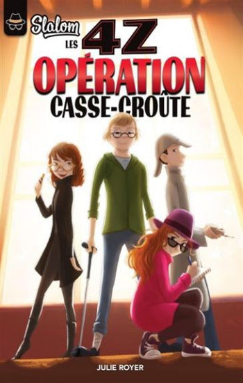 ROYER, Julie: Les 4 Z  Tome 1 : Opération casse-croûte