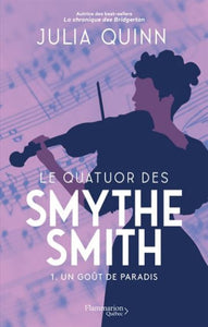 QUINN, Julia: Le quatuor des Smythe-Smith  Tome 1 : Un goût de paradis