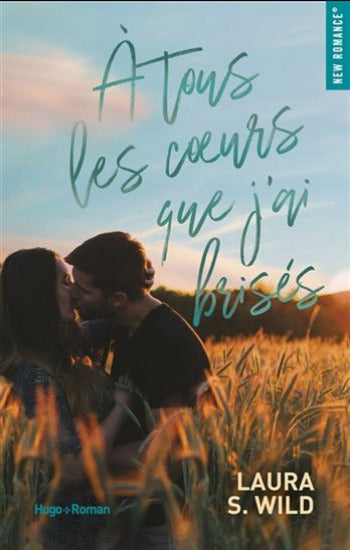WILD, Laura S.: À tous les coeurs que j'ai brisés