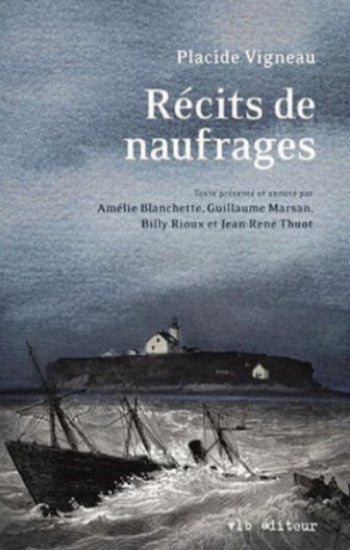 VIGNEAU, Placide: Récits de naufrages