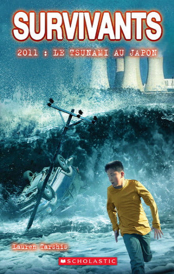 TARSHIS, Lauren: Survivants - 2011 : Le tsunami au Japon
