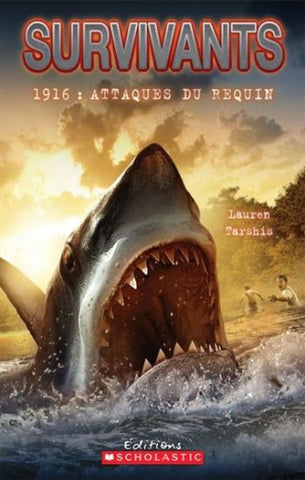 TARSHIS, Lauren: Survivants - 1916 : Attaques du requin
