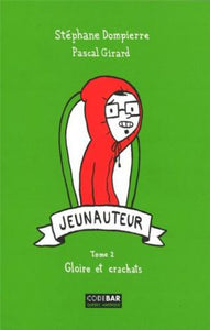 DOMPIERRE, Stéphane; GIRARD, Pascal: Jeunauteur  Tome 2 : Gloire et crachats