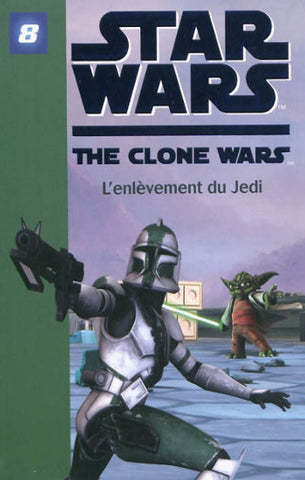 COLLECTIF: Star Wars The Clone Wars  Tome 8 : L'enlèvement du Jedi