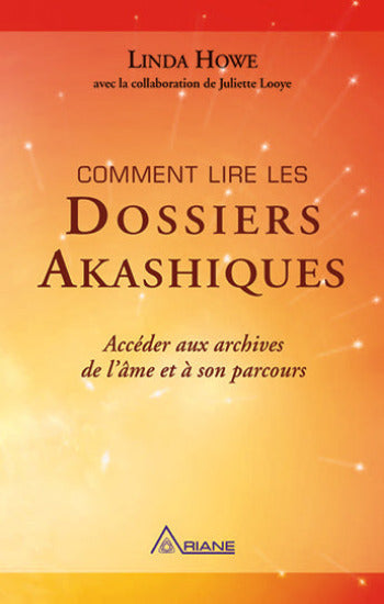HOWE, Linda: Comment lire les dossiers akashiques