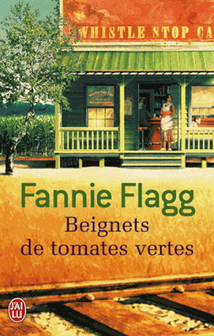 FLAGG, Fannie: Beignets de tomates vertes