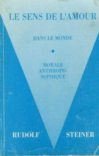 STEINER, Rudolf: Le sens de l'amour