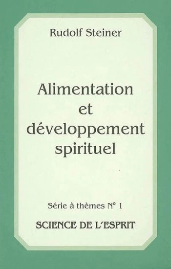 STEINER, Rudolf: Alimention et développement spirituel