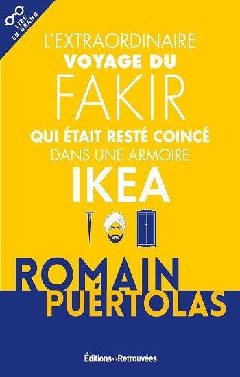 PUERTOLAS, Romain: Voyage du Fakir qui était resté coincé dans un armoire IKEA (gros caractères)