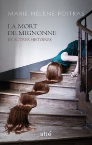POITRAS, Marie Hélène: La mort de Mignonne et autres histoires
