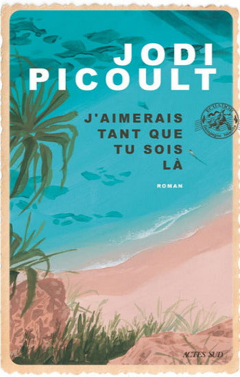 PICOULT, Jodi: J'aimerais tant que tu sois là