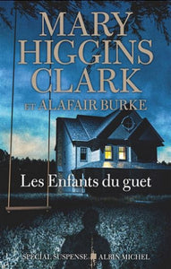 CLARK, Mary Higgins; BURKE, Alafair: Les enfants de guet