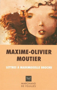 MOUTIER Maxime-Olivier: Lettres à Mademoiselle Brochu