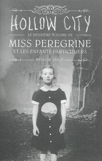 RIGGS, Ransom: Miss Peregrine et les enfants particuliers Tome 2 : Hollow City