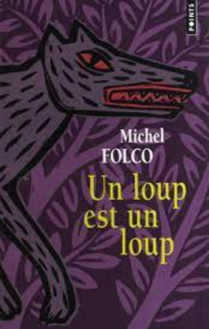 FOLCO, Michel: Un loup est un loup