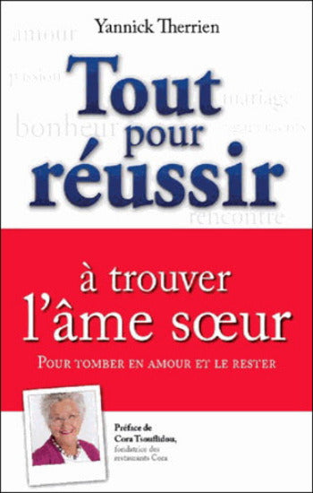 THERRIEN, Yannick: Tout pour réussir à trouver l'âme soeur