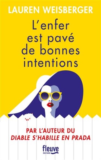 WEISBERGER, Lauren: L'enfer est pavé de bonnes  intentions