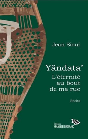 SIOUI, Jean: Yândata' l'éternité au bout de ma rue