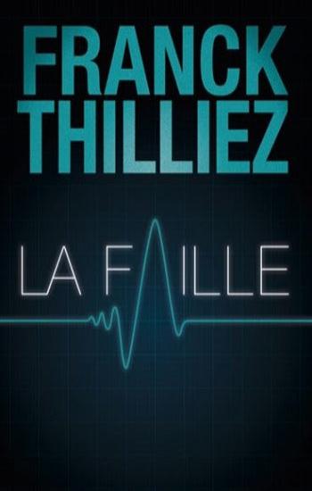 THILLIEZ, Franck: La faille