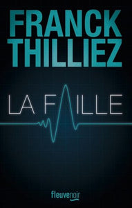 THILLIEZ, Franck: La faille