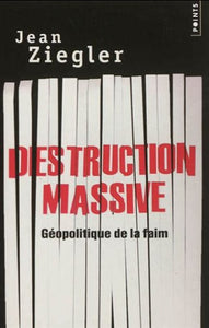 ZIEGLER, Jean: Destruction massive