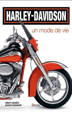 SALADINI, Albert; SZYMEZAK, Pascal: Harley-Davidson un mode de vie