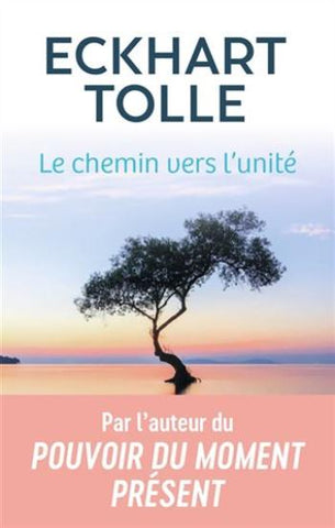 TOLLE, Eckhart: Le chemin vers l'unité