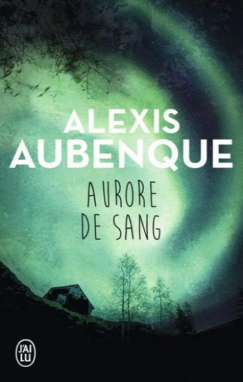 AUBENQUE, Alexis: Aurore de sang