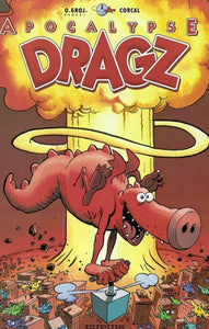 GROJNOWSKI; CORCAL: les Dragz Tome 3 : Apocalypse Dragz