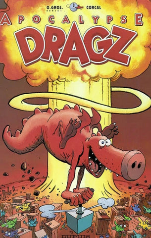 GROJNOWSKI; CORCAL: les Dragz Tome 3 : Apocalypse Dragz