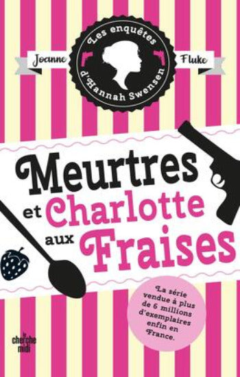 FLUKE, Joanne: Les enquêtes d'Hannah Swensen Tome 2 : Meurtres et charlotte aux fraises