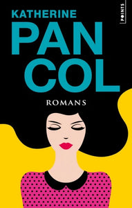 PANCOL, Katherine: Romans