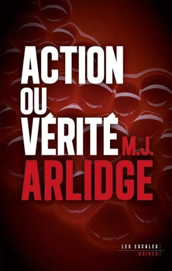 ARLIDGE, M. J.: Action ou vérité