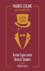 LEBLANC, Maurice: "Arsène Lupin contre Herlock Sholmès" suivi de "L'aiguille creuse"