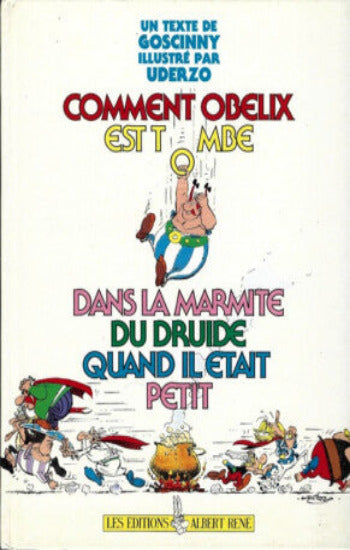 GOSCINNY; UDERZO: Astérix -  Comment Obélix est tombé dans la marmite du druide quand il était petit