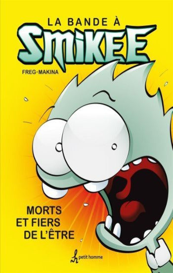 FREG; MAKINA: La bande à Smikee Tome 1 : Morts et fiers de l'être