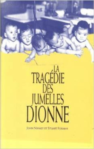 NIHMEY, John; FOXMAN, Stuart: La tragédie des jumelles Dionne (Couverture rigide)