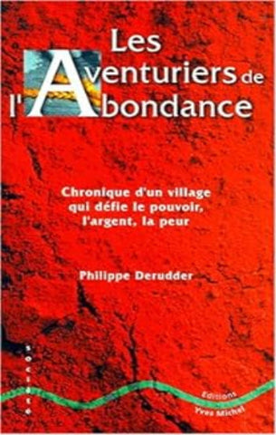 DERUDDER, Philippe: Les aventuriers de l'abondance
