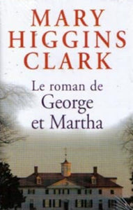 CLARK, Mary Higgins: Le roman de George et Martha (Couverture rigide)
