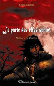 GAUTHIER, Louise: Le pacte des elfes-sphinx (3 volumes)