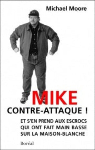 MOORE, Michael: Mike contre-attaque !