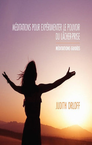 ORLOFF, Judith: Méditations pour expérimenter le pouvoir du lâcher-prise (CD - Neuf, encore dans l'emballage)
