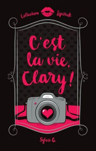 G., Sylvie: Collection Lipstick - C'est la vie, Clary !