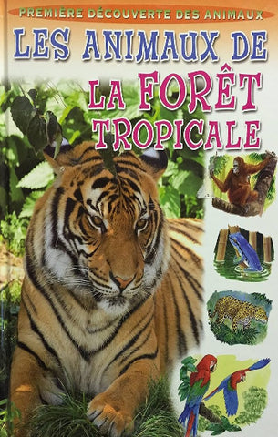 BECKER, Geneviève De: Première découverte des animaux - Les animaux de la forêt tropicale