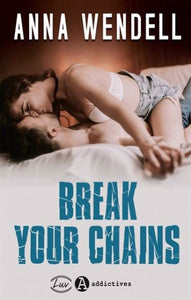 WENDELL, Anna: Break your chains